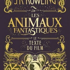 Les Animaux fantastiques : le texte du film #01 GF