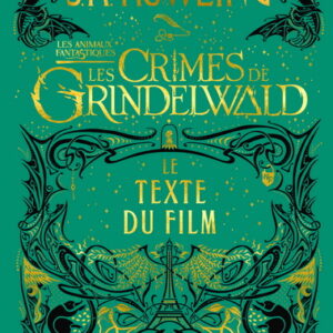Les Crimes de Grindelwald : le texte du film #02 GF