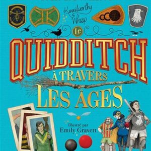 Le Quidditch à travers les âges Éd. Illustrée